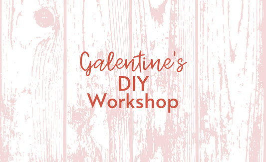 Galentine's Workshop Ticket